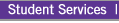 Student services.